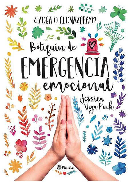 Yoga o clonazepan? Botiquín de emergencia emocional (Spanish Edition), Jessica Vega Puch