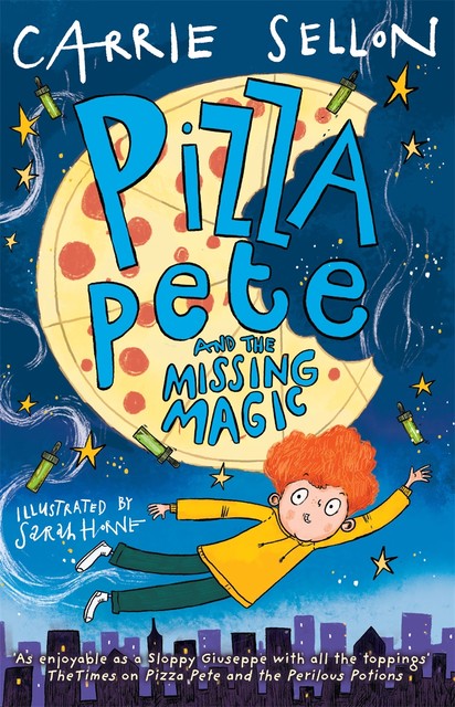 Pizza Pete and the Missing Magic, Carrie Sellon