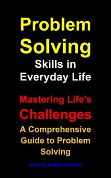 Problem Solving Skills in Everyday Life, Naveed Ahmed