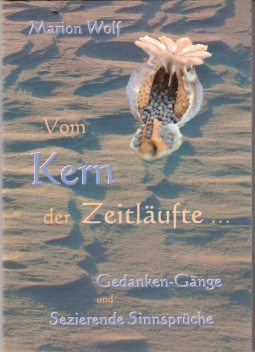 Vom Kern der Zeitläufte, Marion Wolf