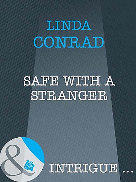 Safe With A Stranger, Linda Conrad