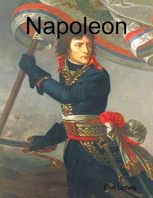 Napoleon, Emil Ludwig