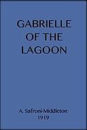 Gabrielle of the Lagoon: A Romance of the South Seas, W.H. Myddleton