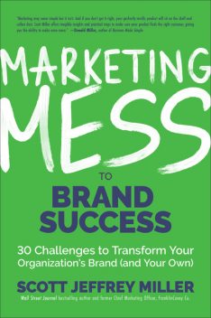 Marketing Mess to Brand Success, Scott Miller