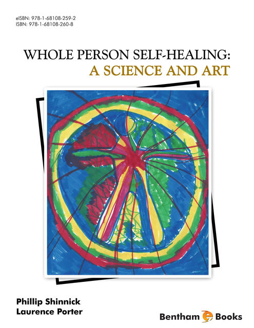 Whole Person Self Healing: A Science and Art, Laurence Porter, Phillip Shinnick