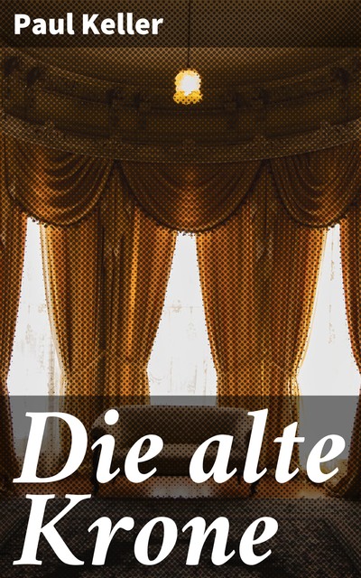 Die alte Krone, Paul Keller