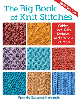 The Big Book of Knit Stitches, Martingale