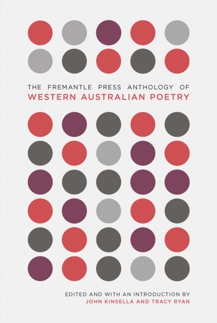 Fremantle Press Anthology of Western Australian Poetry, John Kinsella