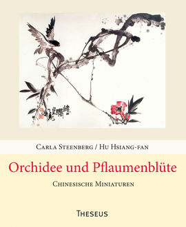 Orchidee und Pflaumenblüte, Carla Steenberg, Hu Hsiang-fan