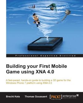 Building your First Mobile Game using XNA 4.0, Brecht Kets, Thomas Goussaert