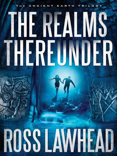 The Realms Thereunder, Ross Lawhead