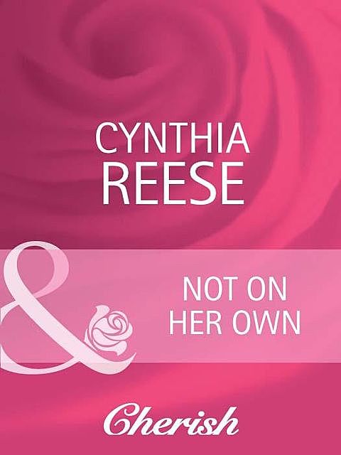 Not on Her Own, Cynthia Reese