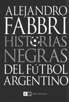 Historias Negras Del Fútbol Argentino, Alejandro Fabbri