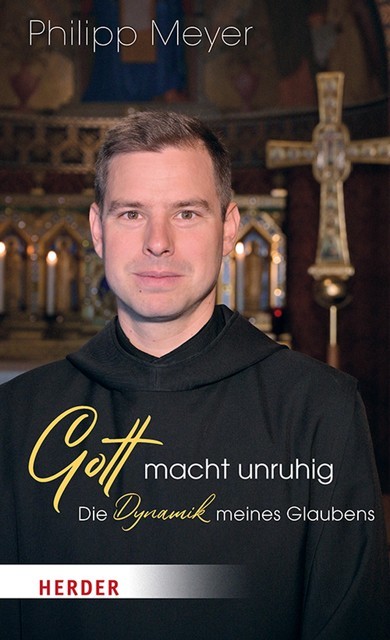 Gott macht unruhig, Pater Philipp Meyer