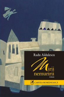 Mirii nemuririi, Radu Aldulescu