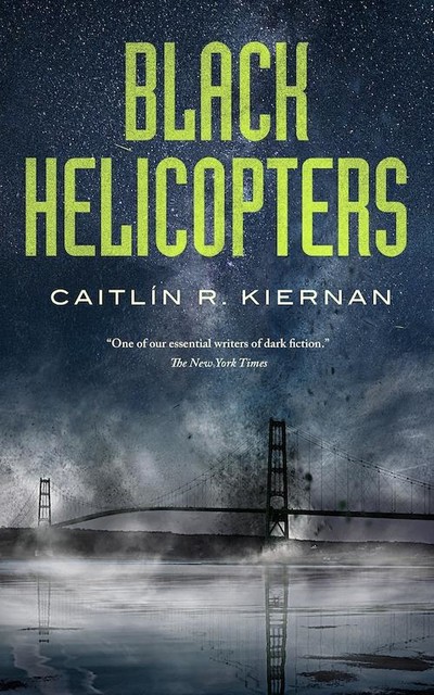 Black Helicopters, Caitlin R.Kiernan