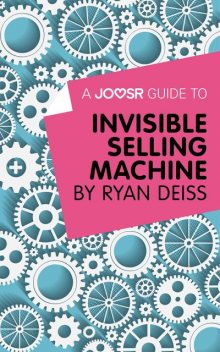 A Joosr Guide to… Invisible Selling Machine by Ryan Deiss, Joosr