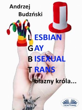 Lesbian Gay Bisexual Trans… Błazny Króla, Andrzej Stanislaw Budzinski