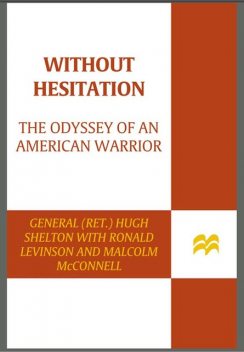 Without Hesitation, Malcolm McConnell, Hugh Shelton, Ronald Levinson