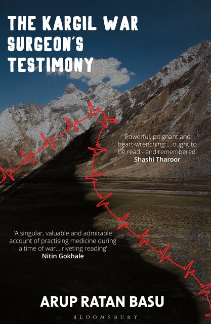 The Kargil War Surgeon's Testimony, Arup Ratan Basu
