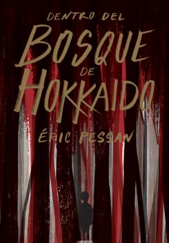 Dentro del bosque de Hokkaido, Éric Pessan