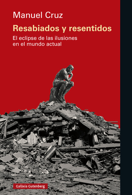 Resabiados y resentidos, Manuel Cruz