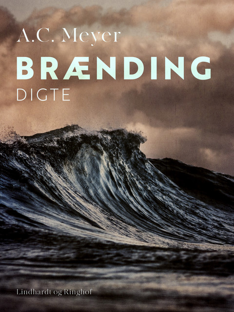 Brænding. Digte, A.C. Meyer