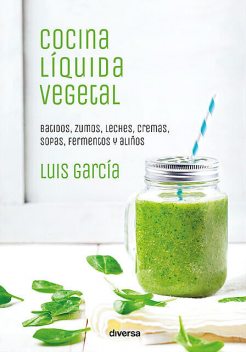 Cocina líquida vegetal, Luis García