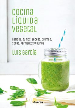 Cocina líquida vegetal, Luis García