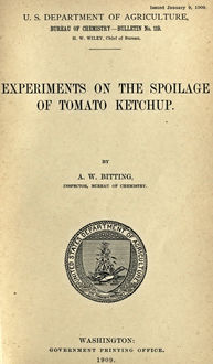 Experiments on the Spoilage of Tomato Ketchup, A.W. Bitting