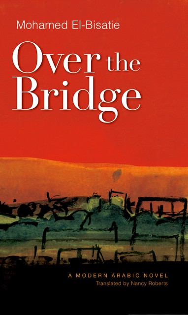Over The Bridge, Mohamed El-Bisatie