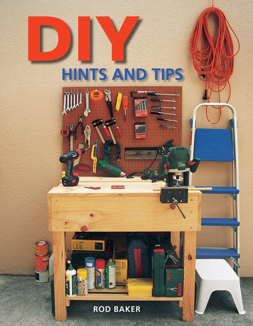 DIY Hints & Tips, Rod Baker