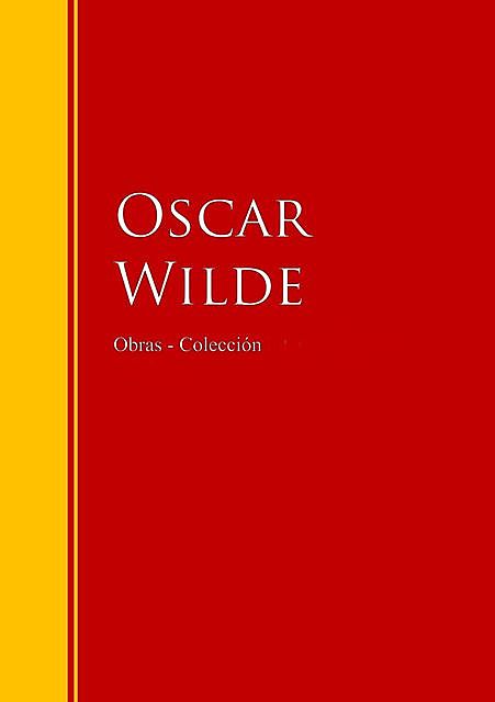 Las Obras de Oscar Wilde, Oscar Wilde