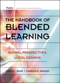 The Handbook of Blended Learning, Charles Graham, Curtis J.Bonk