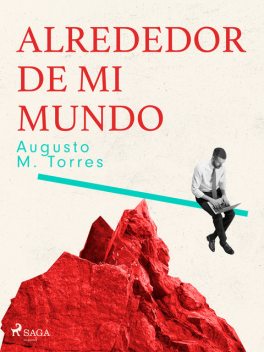 Alrededor de mi mundo, Augusto M. Torres