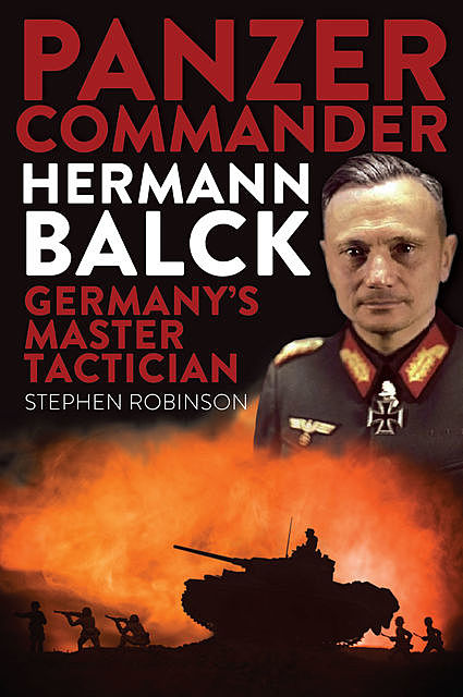 Panzer Commander Hermann Balck, Stephen Robinson