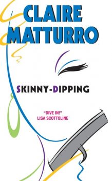 Skinny-dipping, Claire Matturro