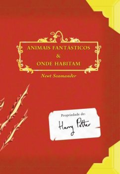 Animais Fantásticos & Onde Habitam, J. K. Rowling