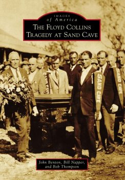 Floyd Collins Tragedy at Sand Cave, John Benton