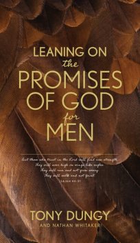 Leaning on the Promises of God for Men, Tony Dungy, Nathan Whitaker