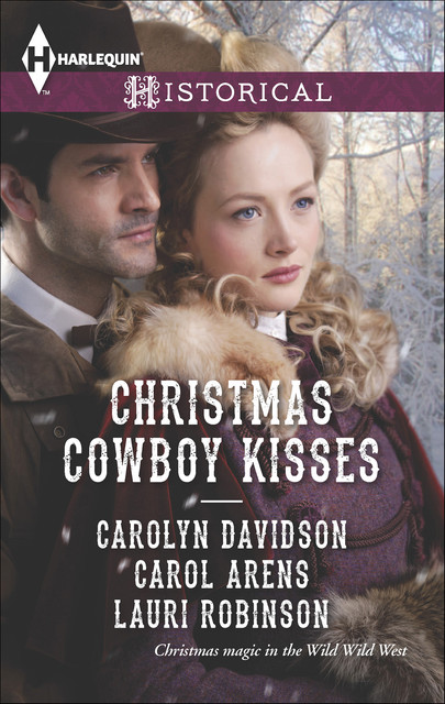 Christmas Cowboy Kisses, Lauri Robinson, Carol Arens, Carolyn Davidson