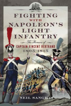 Fighting with Napoleon's Light Infantry, Neil Sanghvi