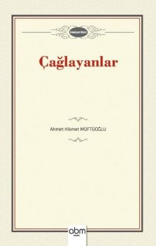 Çağlayanlar, Ahmet Hikmet Müftüoğlu