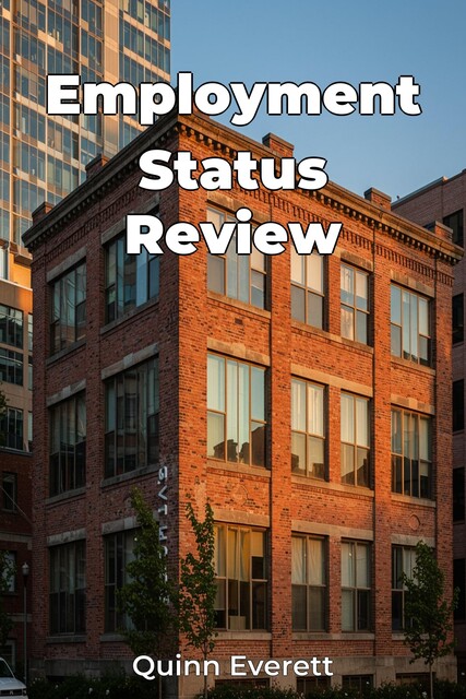 Employment Status Review, Quinn Everett