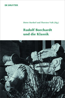 Rudolf Borchardt und die Klassik, Walter de Gruyter