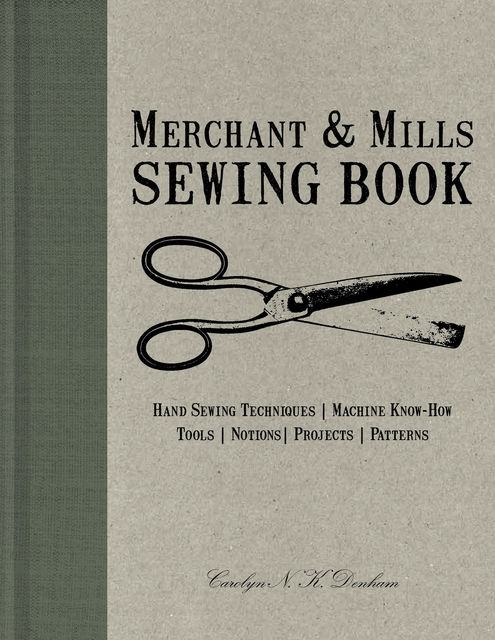 Merchant & Mills Sewing Book, Carolyn Denham
