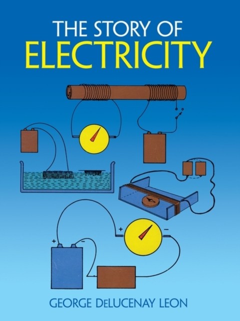 The Story of Electricity, George de Lucenay Leon