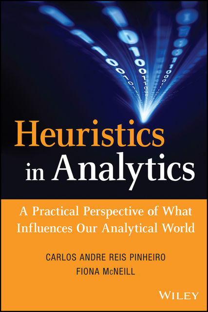Heuristics in Analytics, Carlos Andre Reis Pinheiro, Fiona McNeill
