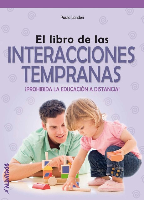 El libro de las interacciones tempranas, Paula Landen