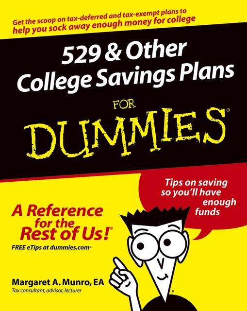 529 and Other College Savings Plans For Dummies, Margaret A.Munro